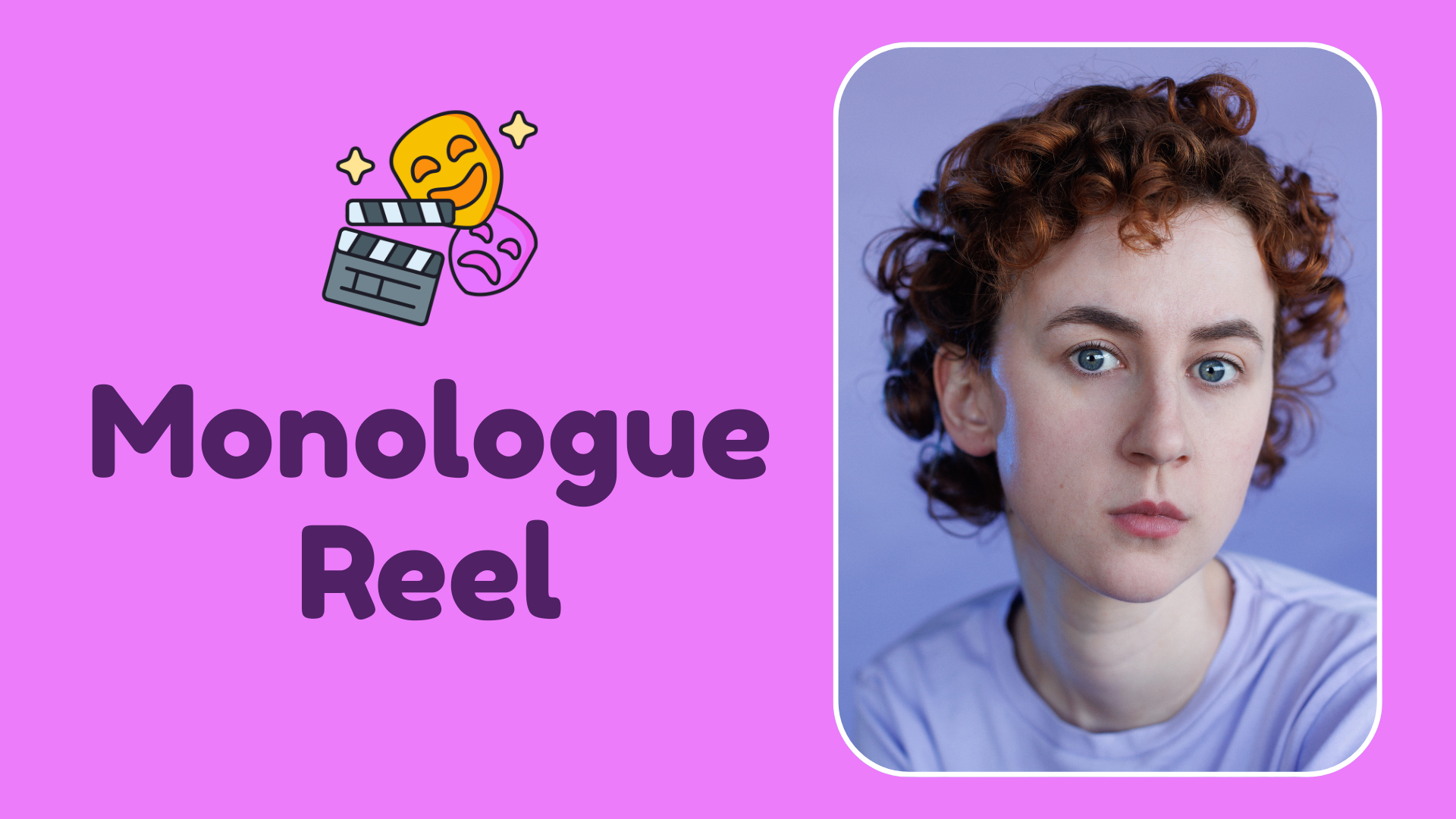Monologue Reel